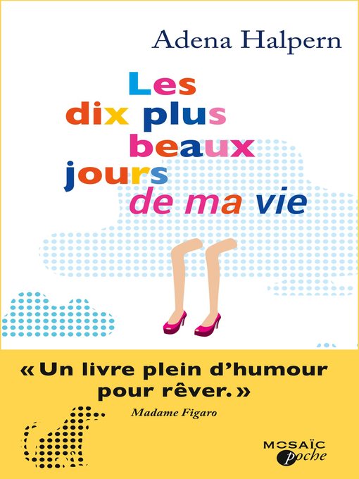 Title details for Les dix plus beaux jours de ma vie by Adena Halpern - Available